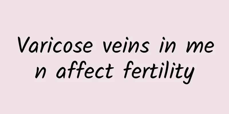 Varicose veins in men affect fertility