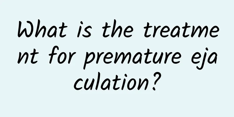 What is the treatment for premature ejaculation?