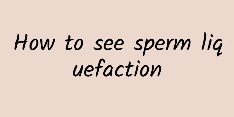 How to see sperm liquefaction