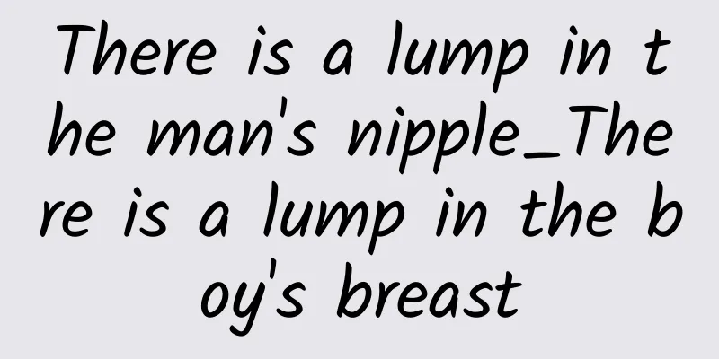 There is a lump in the man's nipple_There is a lump in the boy's breast