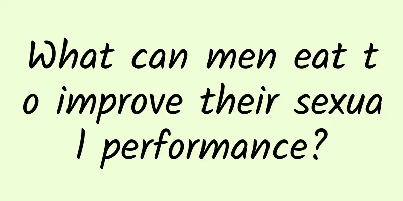 What can men eat to improve their sexual performance?