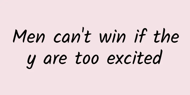 Men can't win if they are too excited