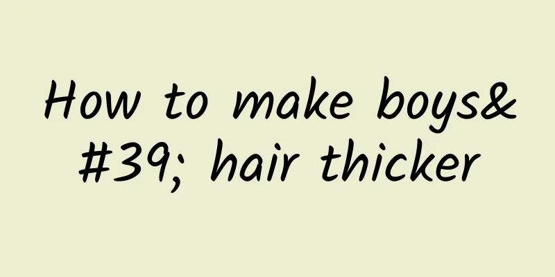 How to make boys' hair thicker