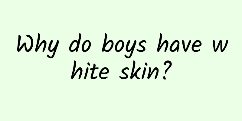 Why do boys have white skin?