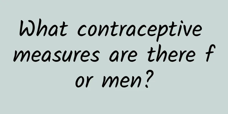 What contraceptive measures are there for men?
