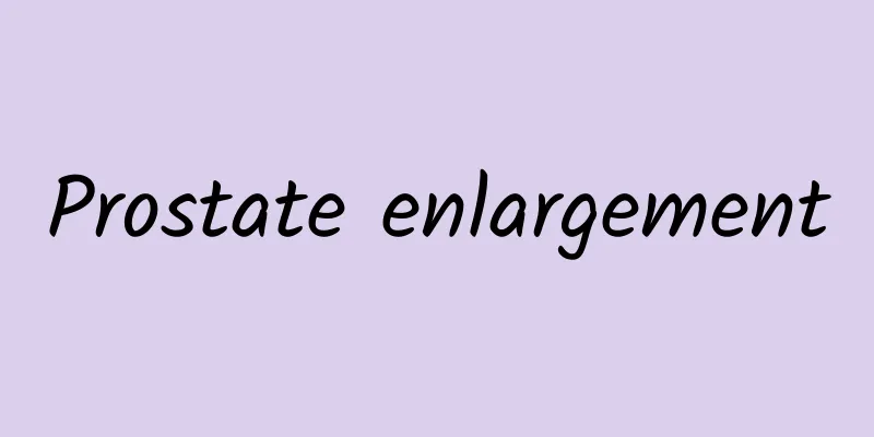 Prostate enlargement
