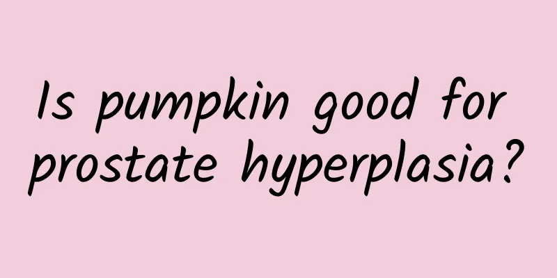 Is pumpkin good for prostate hyperplasia?