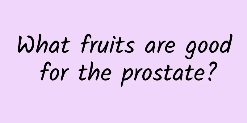 What fruits are good for the prostate?