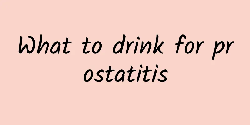 What to drink for prostatitis