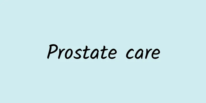 Prostate care