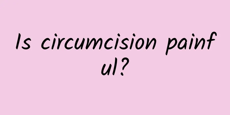 Is circumcision painful?