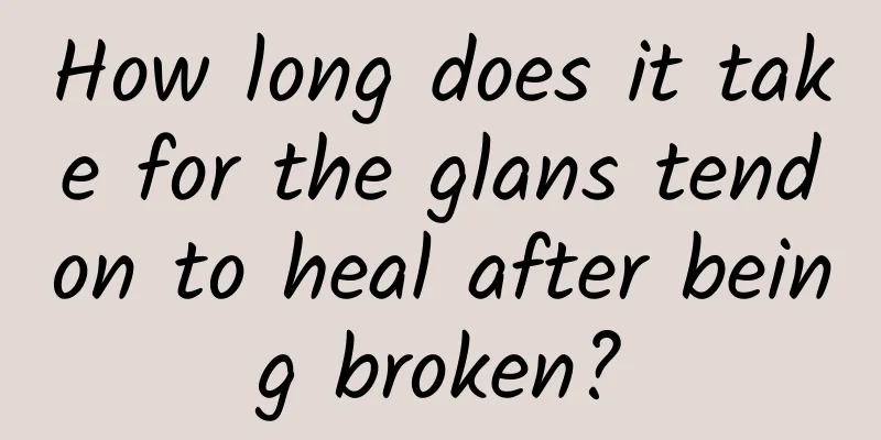How long does it take for the glans tendon to heal after being broken?