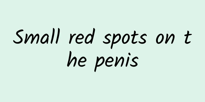 Small red spots on the penis