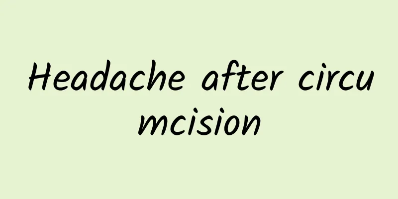 Headache after circumcision