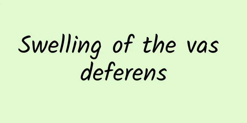 Swelling of the vas deferens