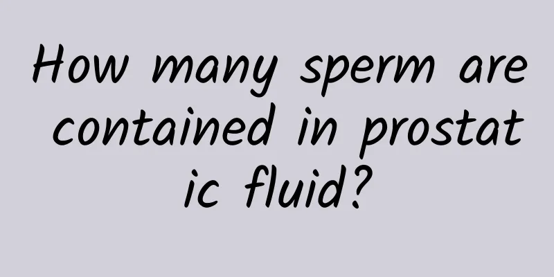 How many sperm are contained in prostatic fluid?