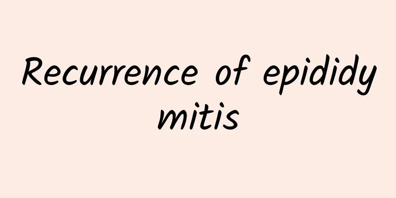 Recurrence of epididymitis