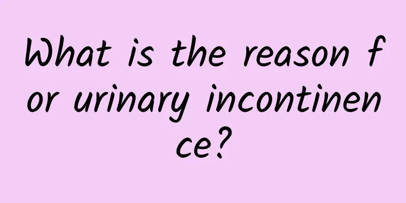 What is the reason for urinary incontinence?