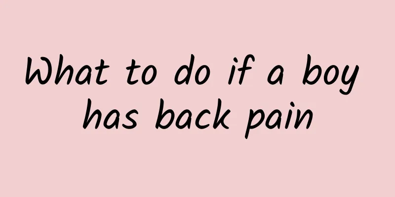 What to do if a boy has back pain