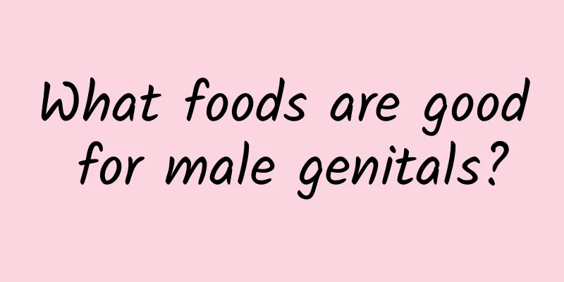 What foods are good for male genitals?