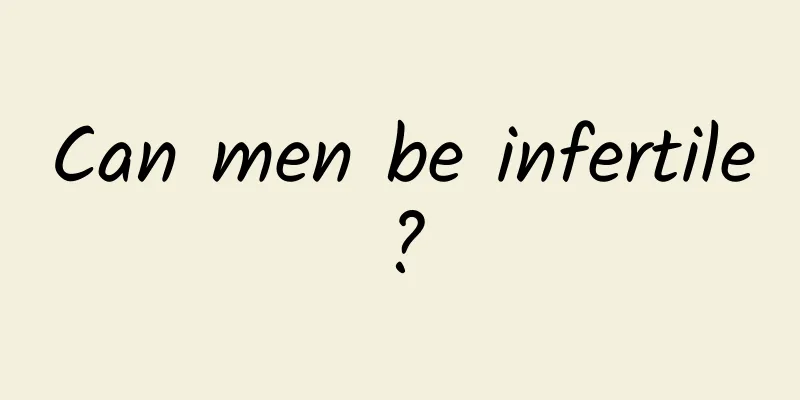 Can men be infertile?