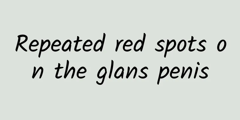 Repeated red spots on the glans penis