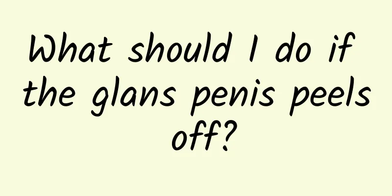 What should I do if the glans penis peels off?