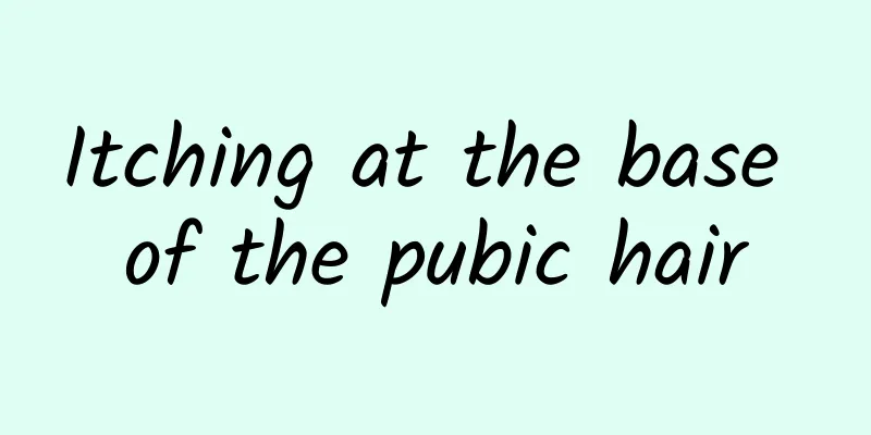 Itching at the base of the pubic hair