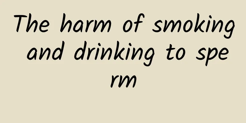 The harm of smoking and drinking to sperm