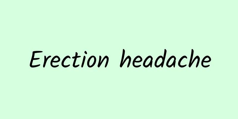 Erection headache