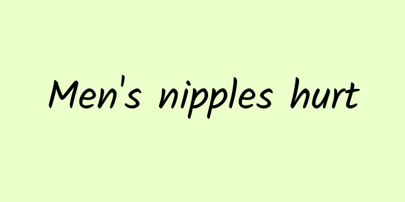 Men's nipples hurt