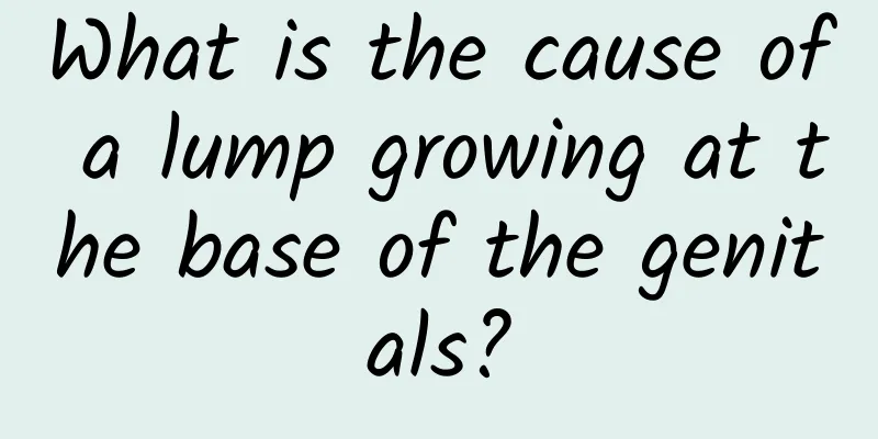 What is the cause of a lump growing at the base of the genitals?