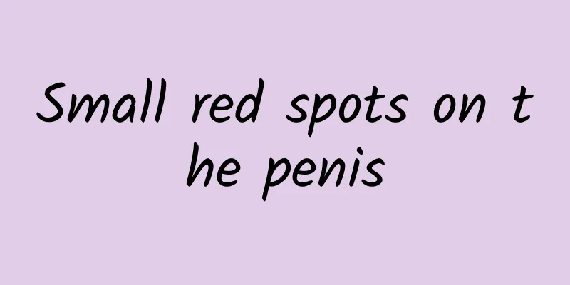 Small red spots on the penis