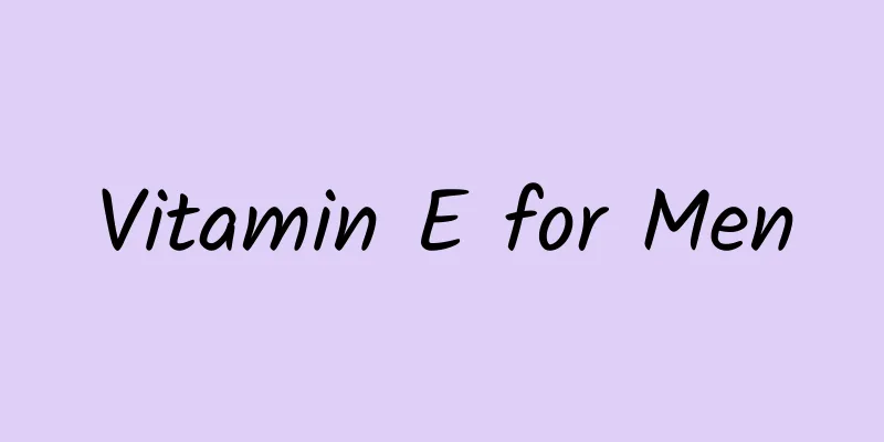 Vitamin E for Men
