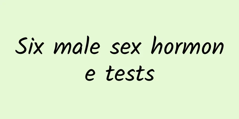 Six male sex hormone tests