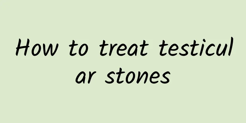 How to treat testicular stones