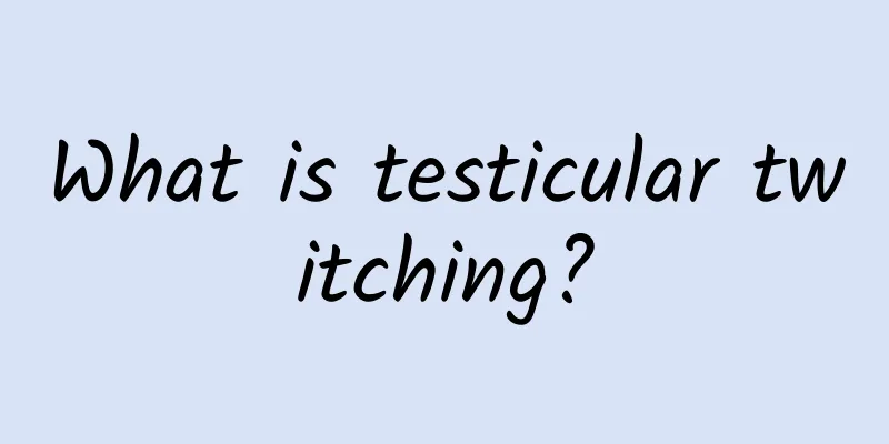 What is testicular twitching?