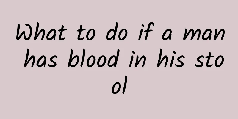 What to do if a man has blood in his stool