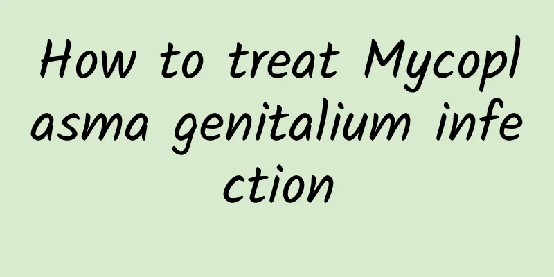 How to treat Mycoplasma genitalium infection