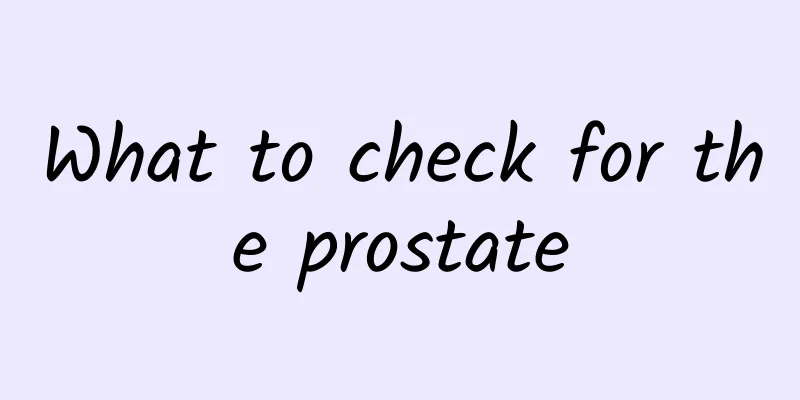 What to check for the prostate