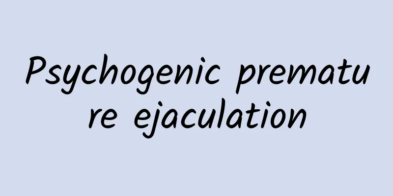 Psychogenic premature ejaculation