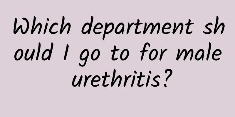 Which department should I go to for male urethritis?