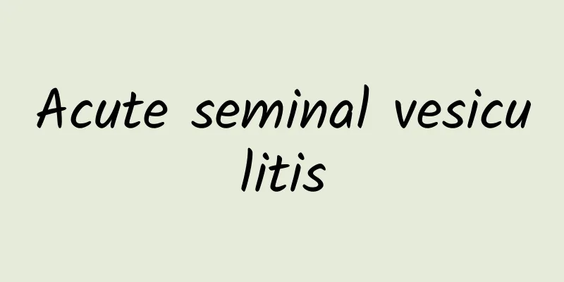 Acute seminal vesiculitis