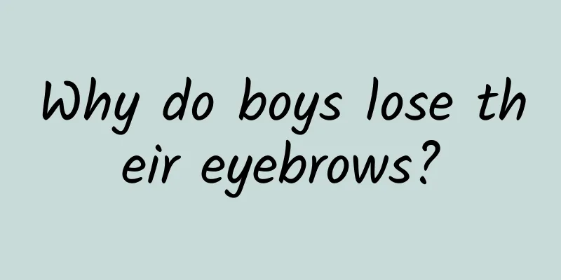 Why do boys lose their eyebrows?