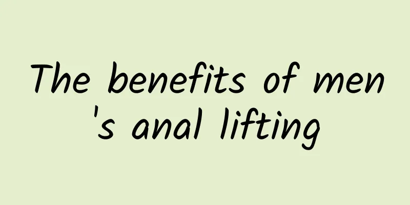 The benefits of men's anal lifting