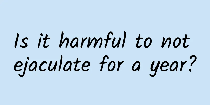 Is it harmful to not ejaculate for a year?
