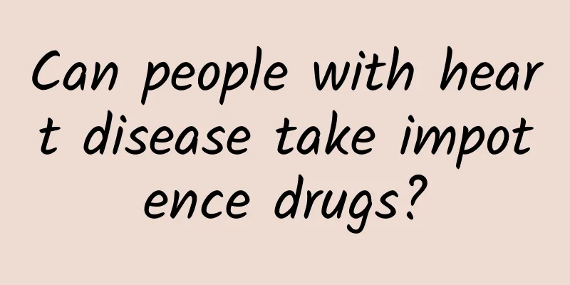 Can people with heart disease take impotence drugs?