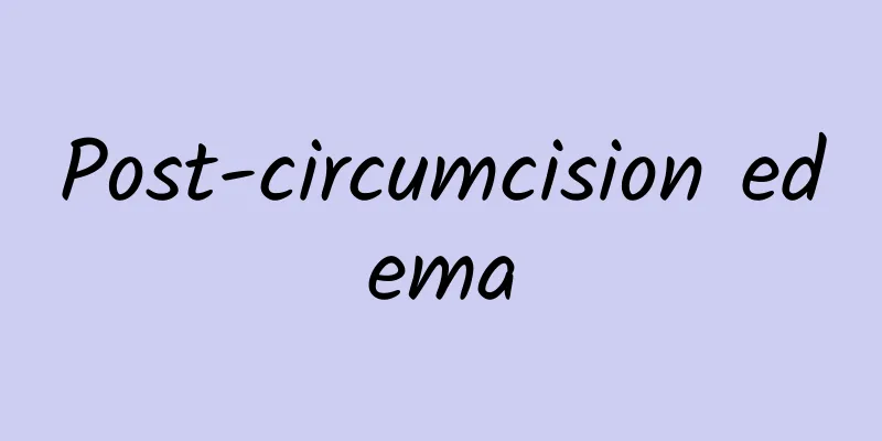 Post-circumcision edema