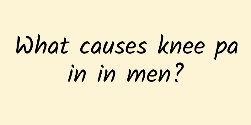 What causes knee pain in men?