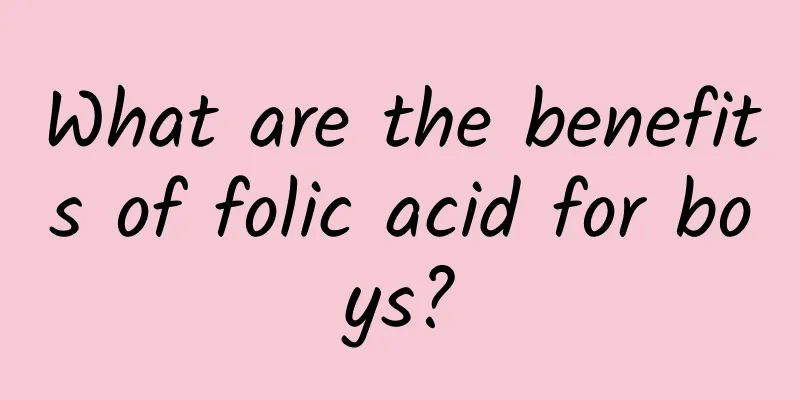 What are the benefits of folic acid for boys?